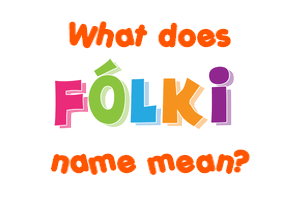 Meaning of Fólki Name