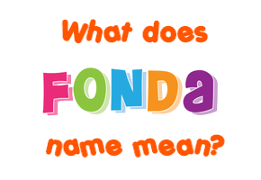 Meaning of Fonda Name