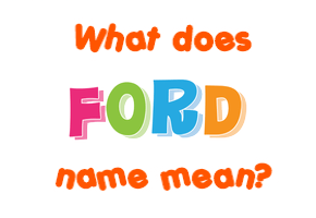 Meaning of Ford Name