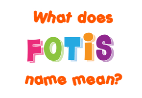 Meaning of Fotis Name