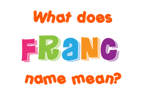 Meaning of Franc Name