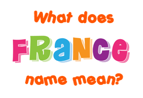 Meaning of France Name
