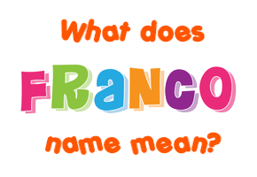 Meaning of Franco Name