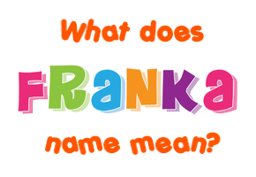 Meaning of Franka Name