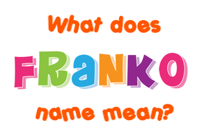 Meaning of Franko Name