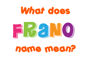 Meaning of Frano Name
