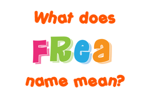 Meaning of Frea Name