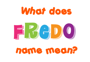 Meaning of Fredo Name