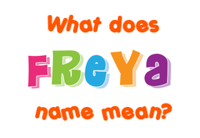 Meaning of Freya Name