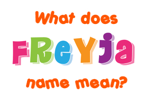 Meaning of Freyja Name