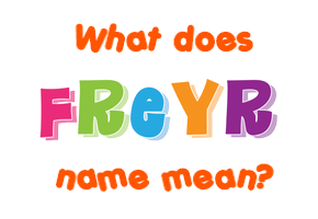 Meaning of Freyr Name