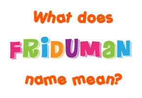 Meaning of Friduman Name