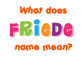 Meaning of Friede Name
