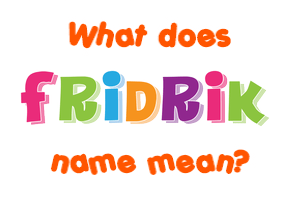 Meaning of Friðrik Name