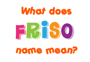 Meaning of Friso Name