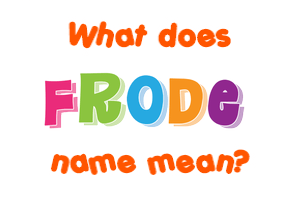 Meaning of Frode Name