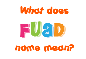 Meaning of Fuad Name