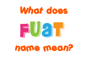Meaning of Fuat Name
