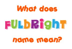 Meaning of Fulbright Name