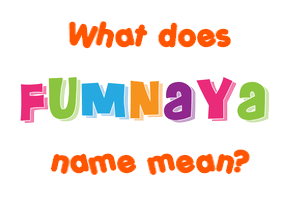 Meaning of Fumnaya Name