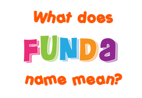 Meaning of Funda Name