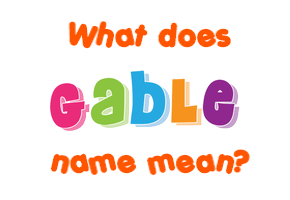 Meaning of Gable Name