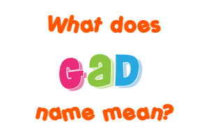Meaning of Gad Name