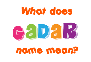Meaning of Gadar Name
