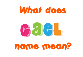 Meaning of Gael Name
