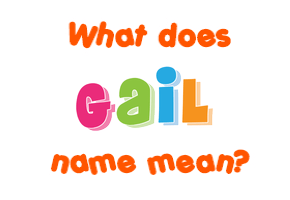 Meaning of Gail Name