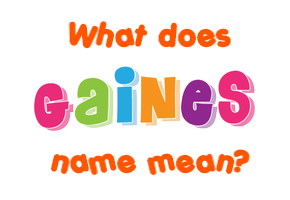 Meaning of Gaines Name
