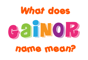 Meaning of Gainor Name