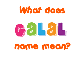 Meaning of Galal Name