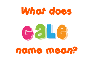 Meaning of Gale Name