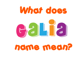 Meaning of Galia Name