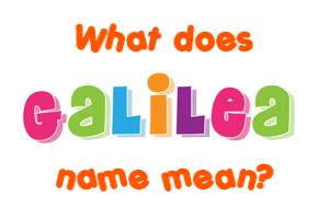 Meaning of Galilea Name