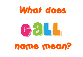 Meaning of Gall Name