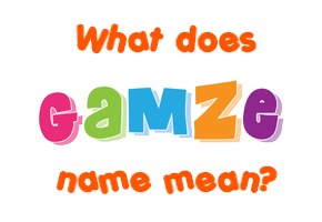 Meaning of Gamze Name