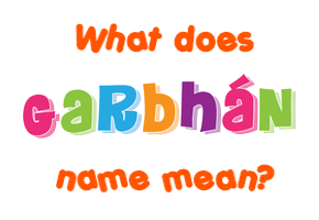 Meaning of Garbhán Name
