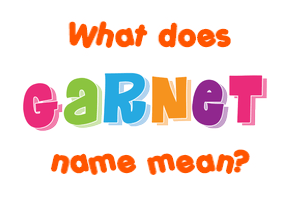 Meaning of Garnet Name