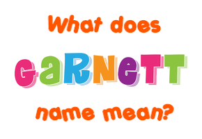 Meaning of Garnett Name