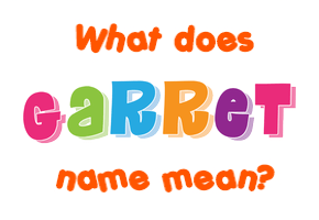 Meaning of Garret Name