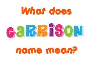 Meaning of Garrison Name