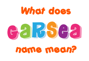 Meaning of Garsea Name