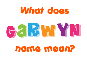 Meaning of Garwyn Name
