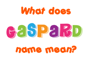Meaning of Gaspard Name
