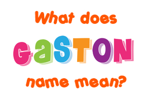 Meaning of Gaston Name