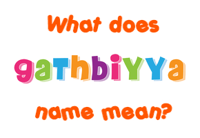 Meaning of Gathbiyya Name