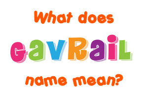 Meaning of Gavrail Name