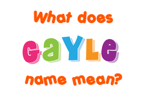 Meaning of Gayle Name